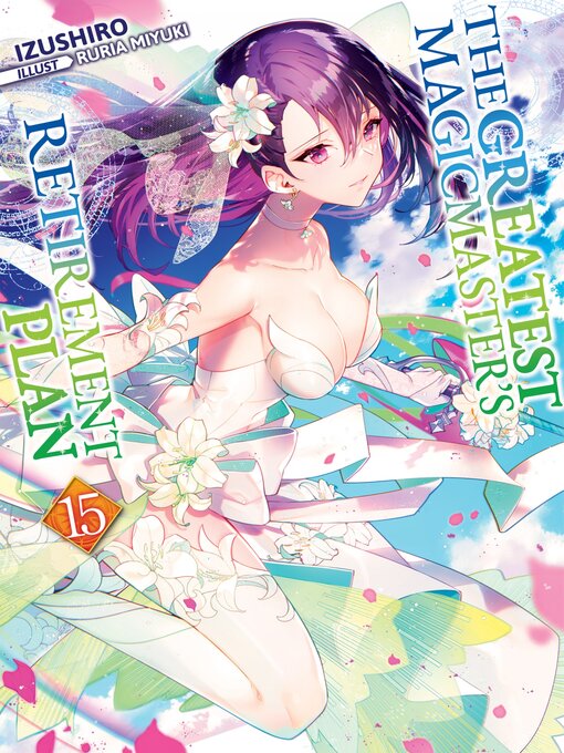 Cover image for The Greatest Magicmaster's Retirement Plan, Volume 15